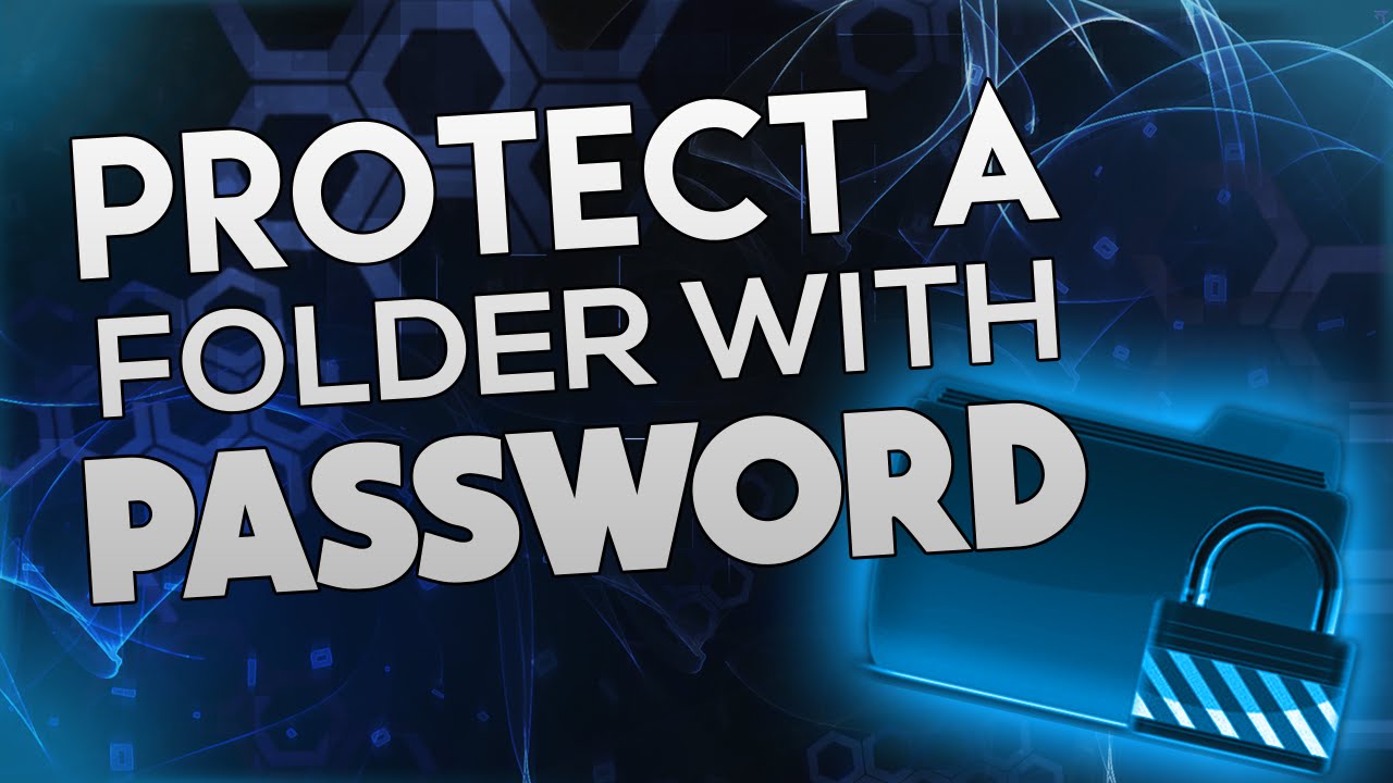 Cách đặt mật khẩu cho thư mục trong máy tính không cần phần mềm