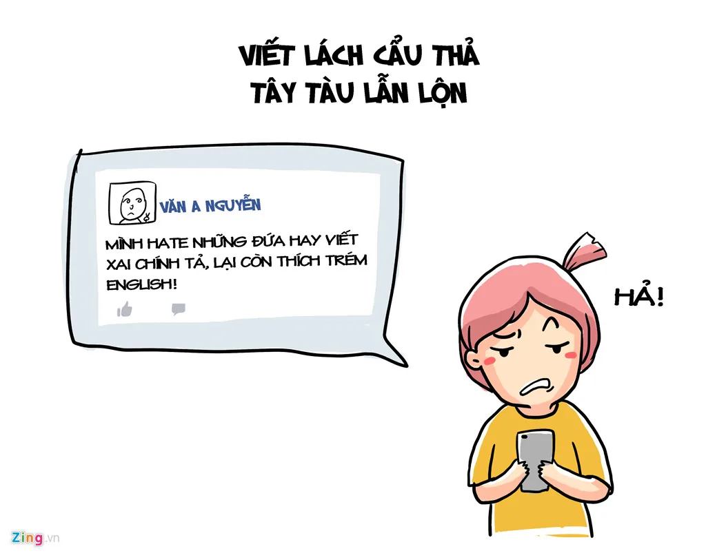 Mọi người hay cảm thấy khó chịu, bực mình khi bắt gặp những dòng trạng thái được viết không đến nơi đến chốn, sai chính tả, sử dụng lẫn lộn các loại ngôn ngữ...