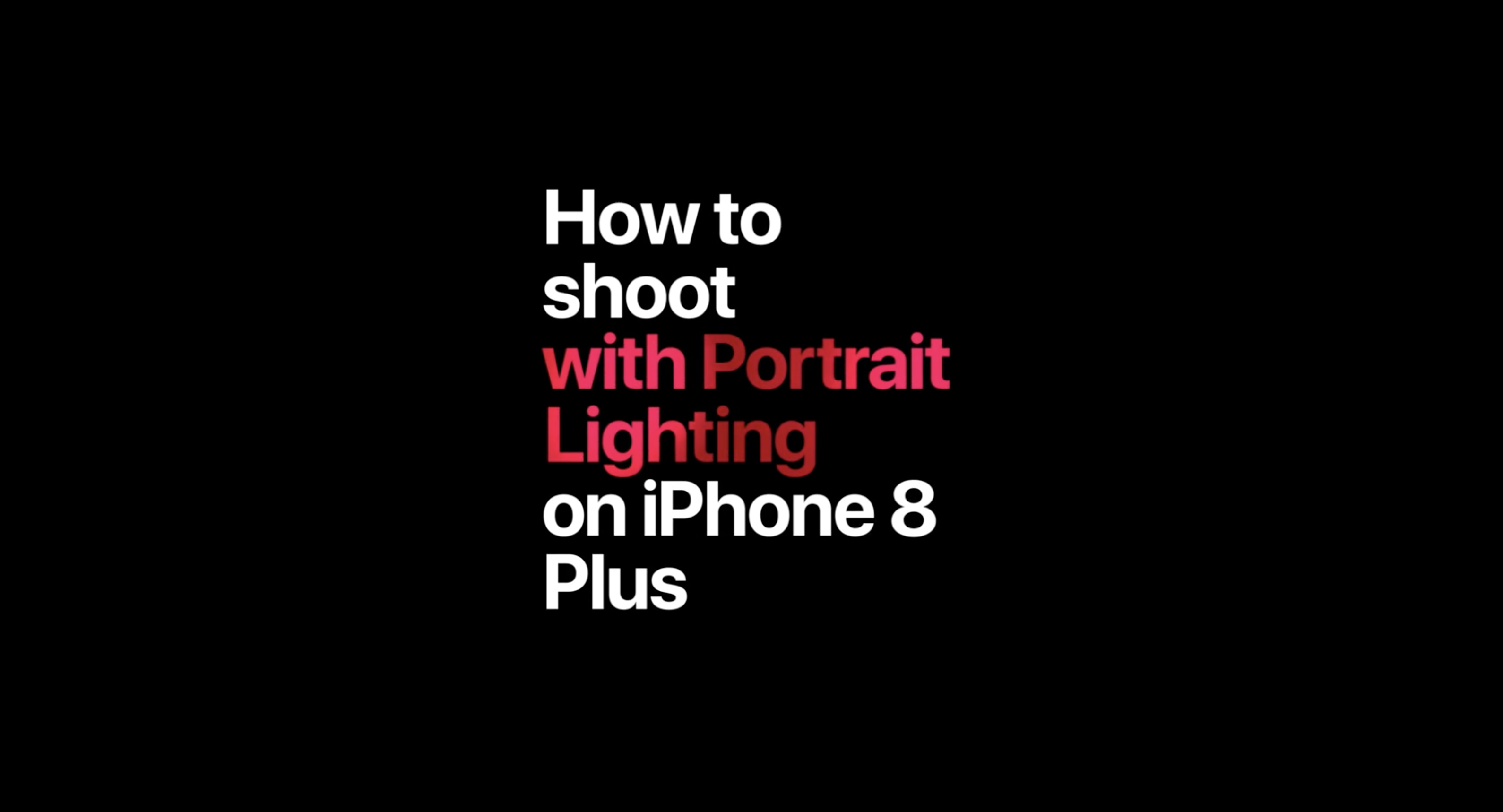 Mời xem video Apple quảng bá iPhone 8 Plus và iPhone X bằng tính năng Portrait Lightning