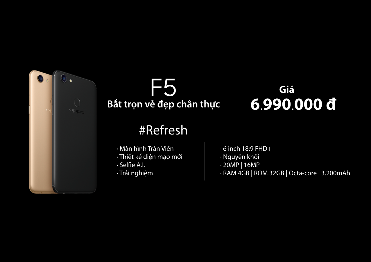 OPPO F5 chính thức ra mắt với giá bán 6,99 triệu đồng được #Refresh những gì?