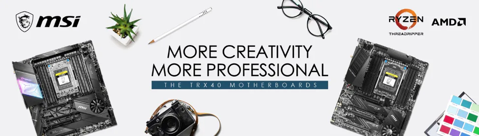 Sáng tạo không ngừng cùng bo mạch chủ MSI AMD TRX40
