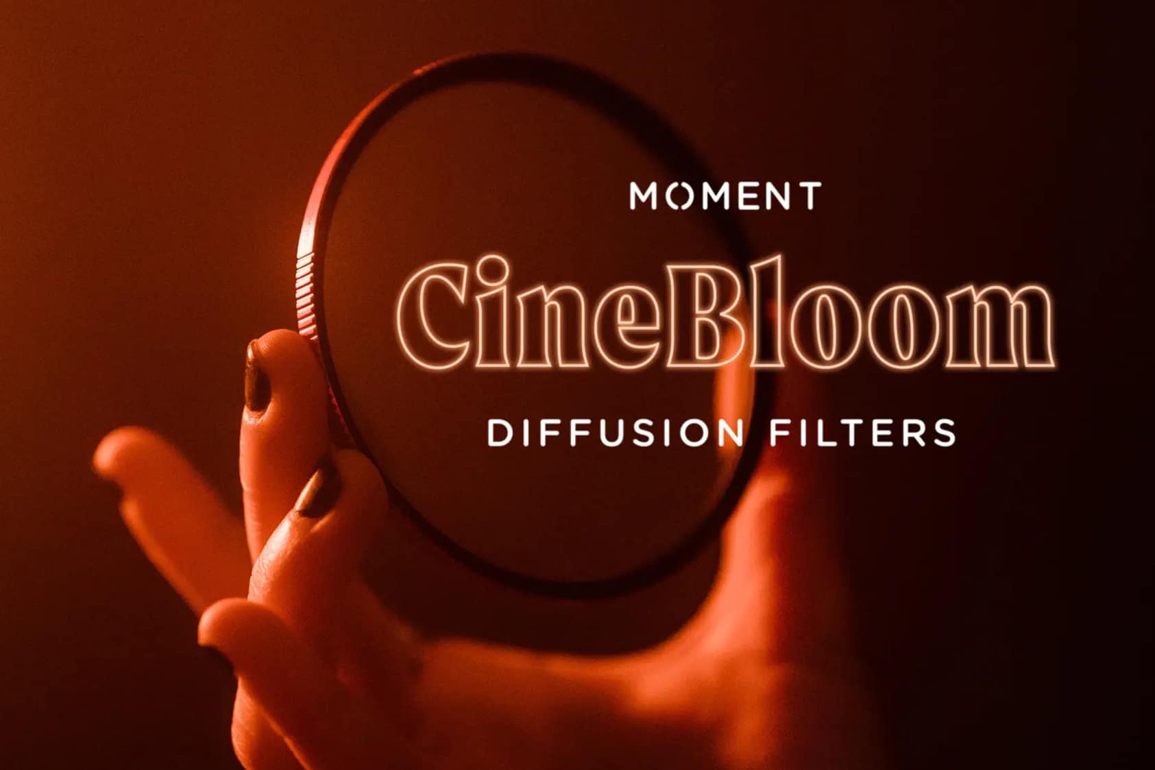 Moment ra mắt CineBloom, dòng filter khuếch tán dành cho quay phim cinematic