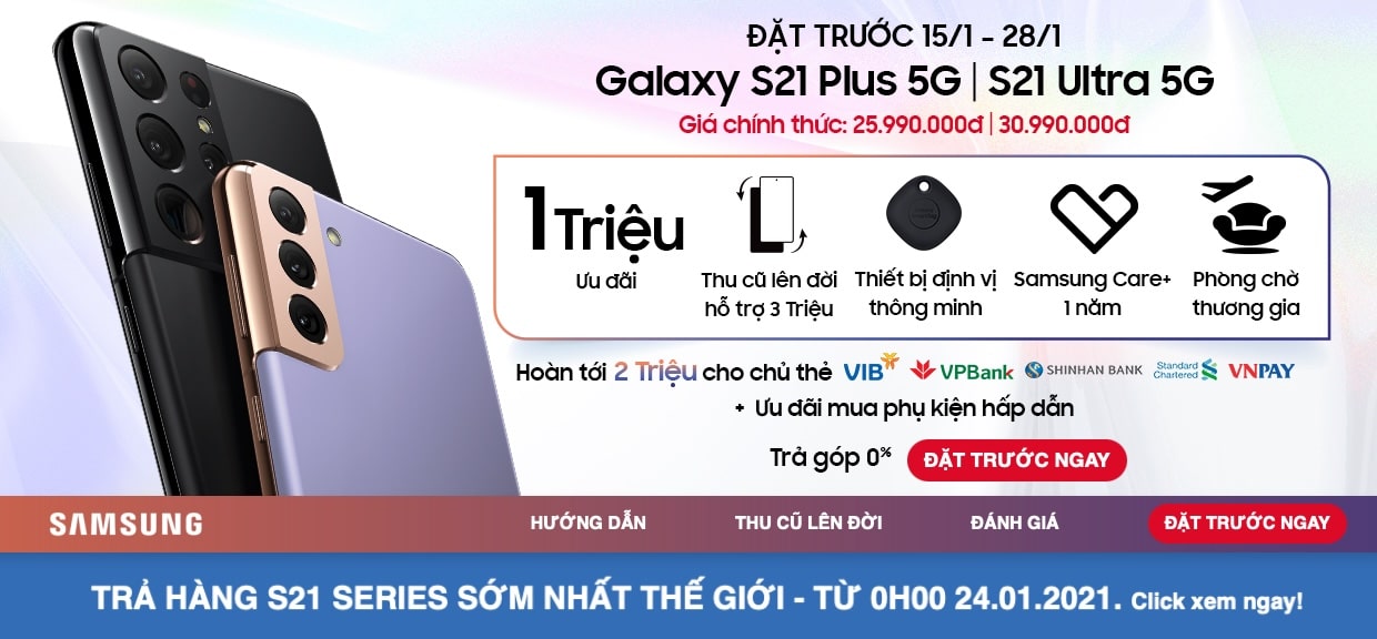 Loạt nhà bán lẻ lớn giao hàng sớm Galaxy S21 series để tri ân tín đồ Galaxy S, số lượng có hạn