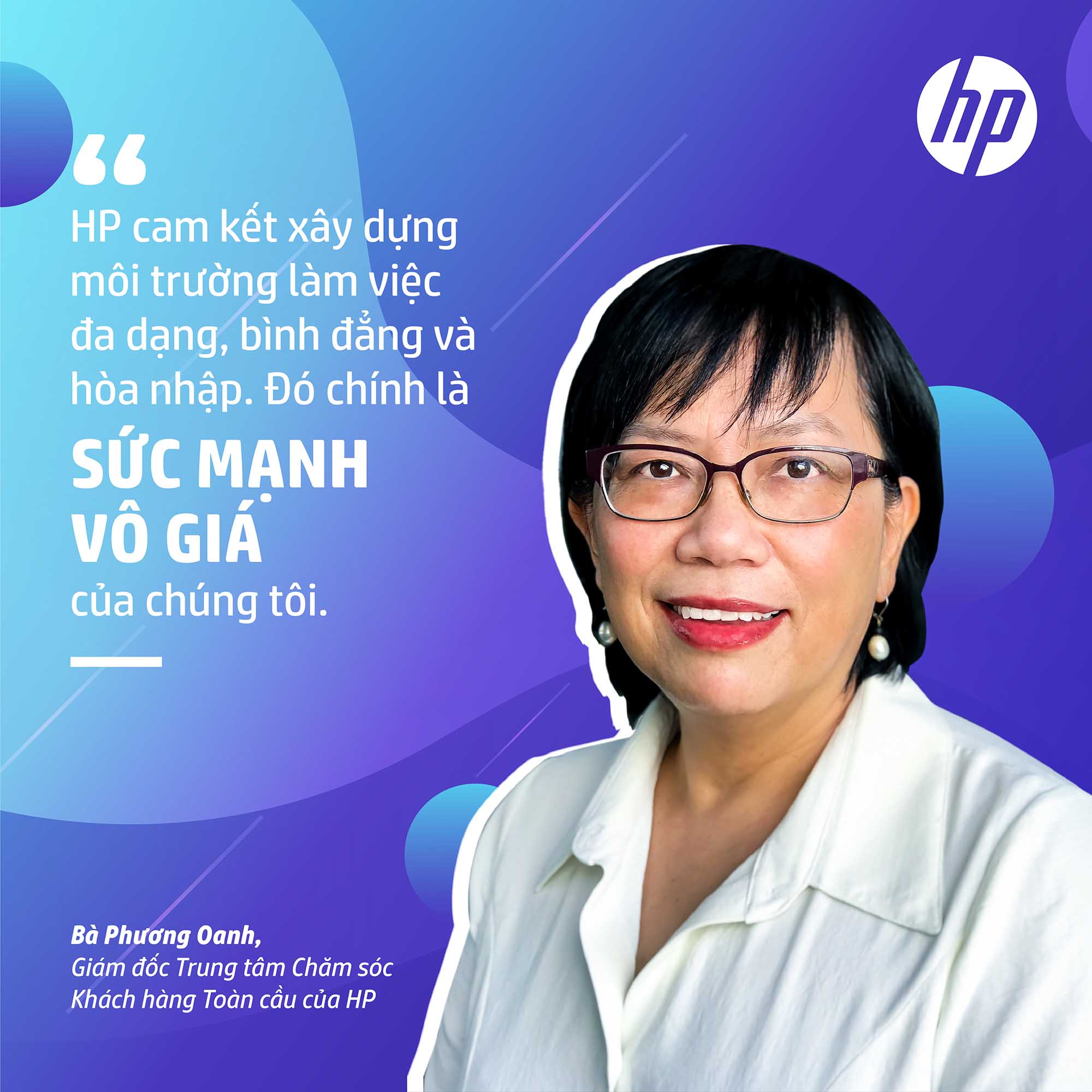 Bà Phương Oanh, Giám đốc Trung tâm Chăm sóc Khách hàng Toàn cầu của HP: phá vỡ rào cản và khẳng định tiếng nói trong ngành CNTT