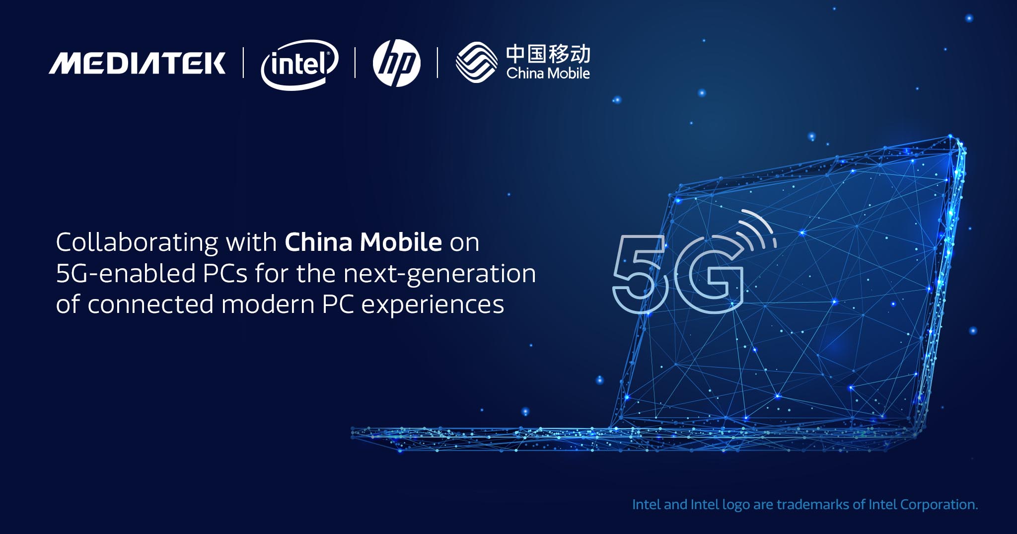 Nhà mạng lớn nhất thế giới China Mobile hợp tác với Intel, HP và MediaTek để mang đến trải nghiệm PC hiện đại với kết nối 5G
