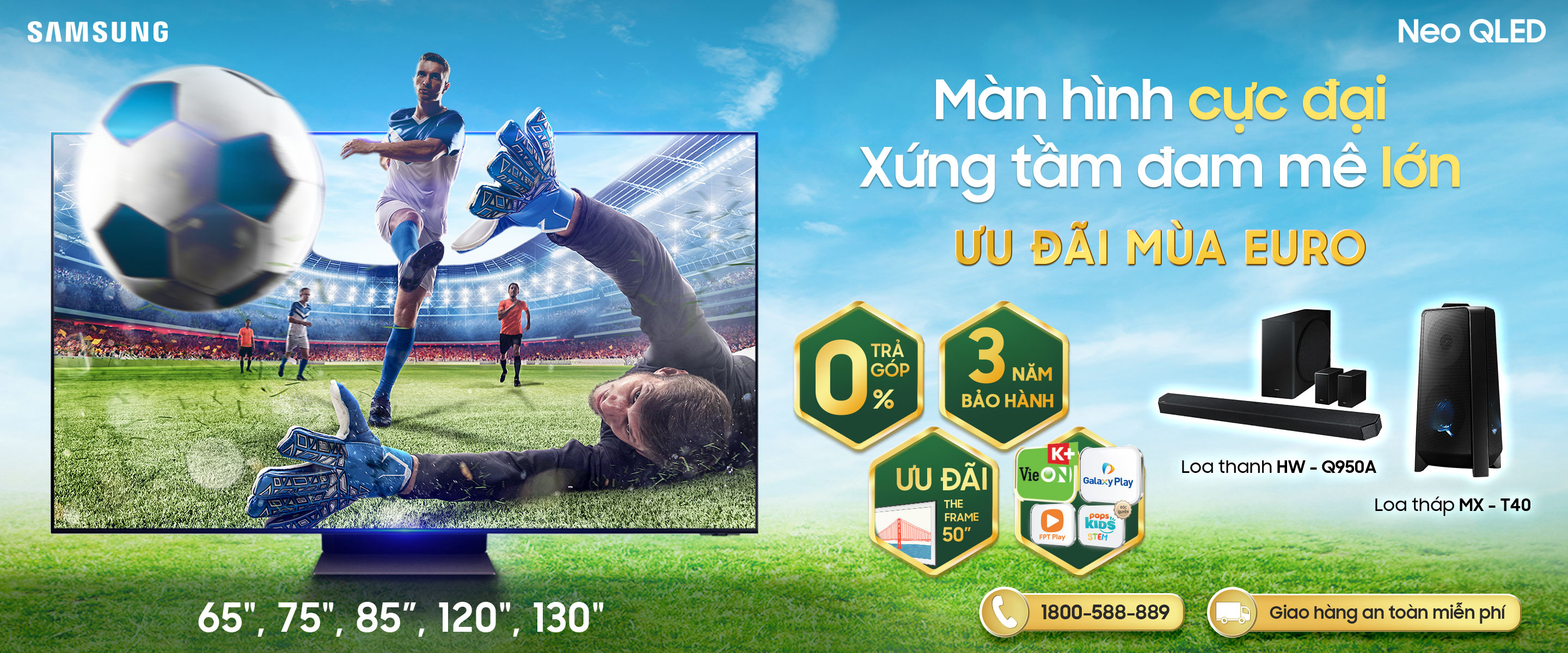 Thời điểm vàng lên đời TV Samsung: Ưu Đãi Khủng Mùa Euro 2021