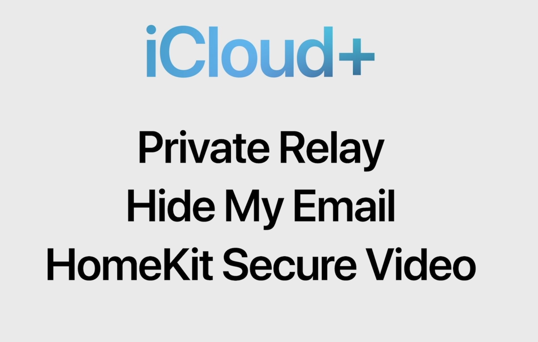 Apple iCloud Plus ra mắt bao gồm VPN tích hợp, bảo mật Email, tăng giới hạn camera an ninh hỗ trợ Homekit