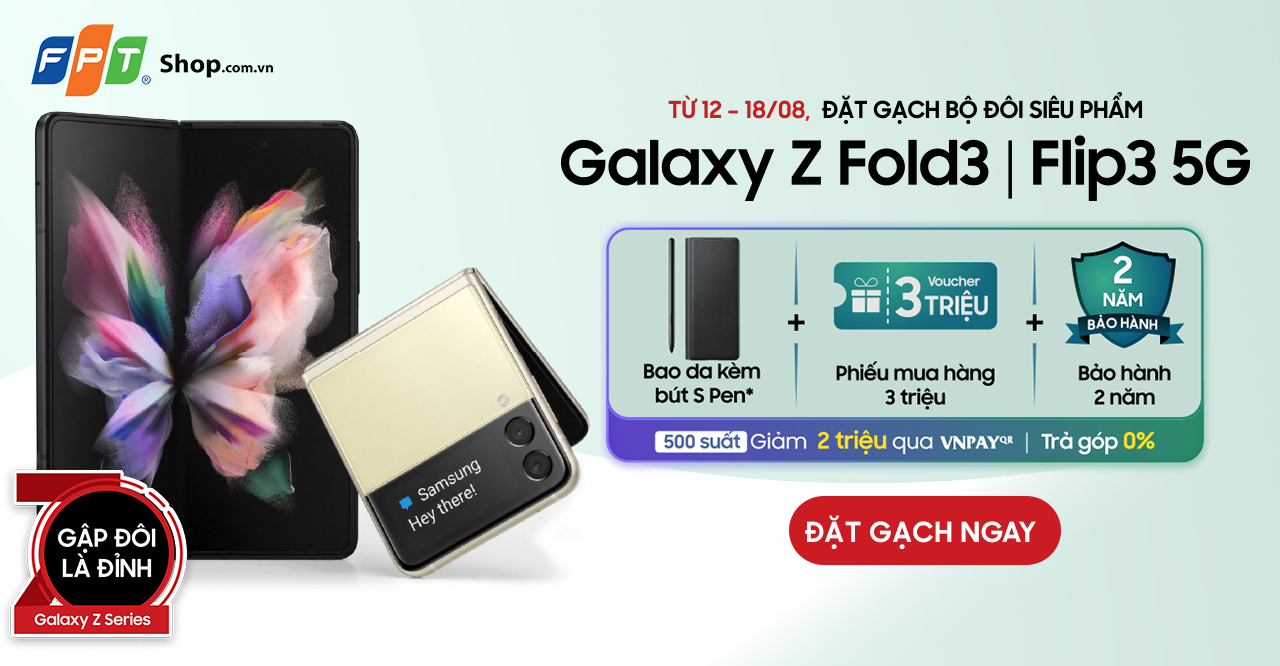 FPT Shop tặng ưu đãi trị giá đến 6.4 triệu đồng cho khách hàng đặt trước Galaxy Z Fold3 | Flip3 5G