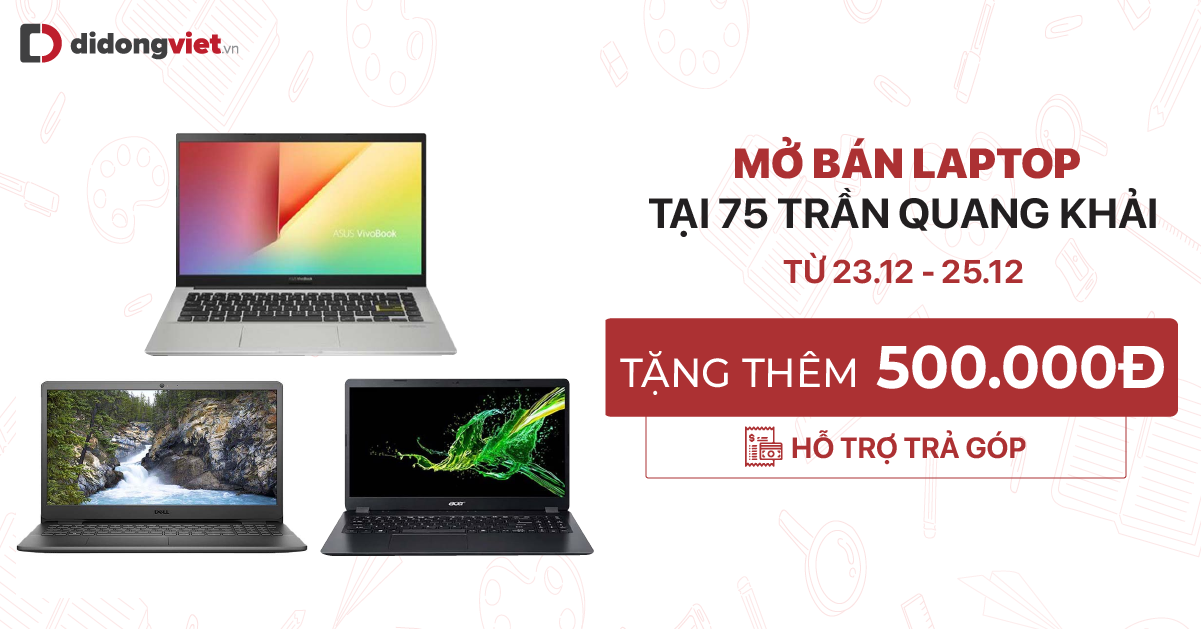 Trung tâm Laptop chính hãng mở bán, nhiều sản phẩm được giảm 2 lần giá tại Di Động Việt