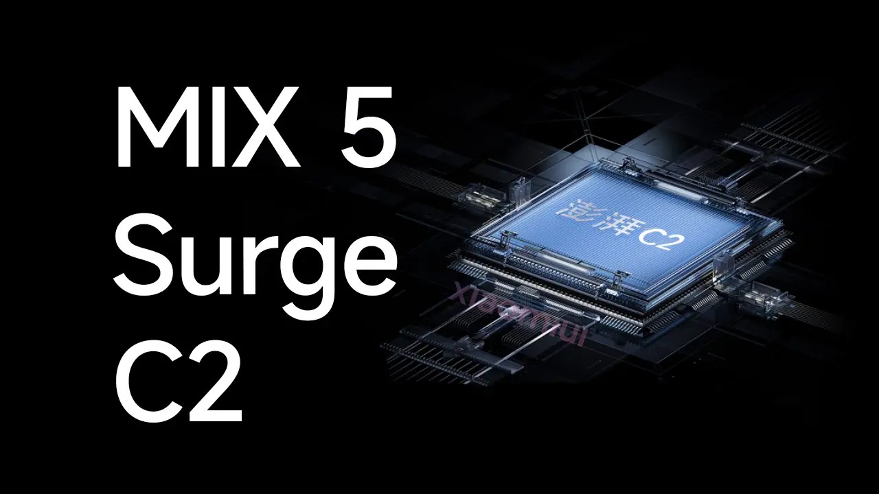 Xiaomi Mix 5 Pro sẽ có chip xử lý hình ảnh Surge C2 mới