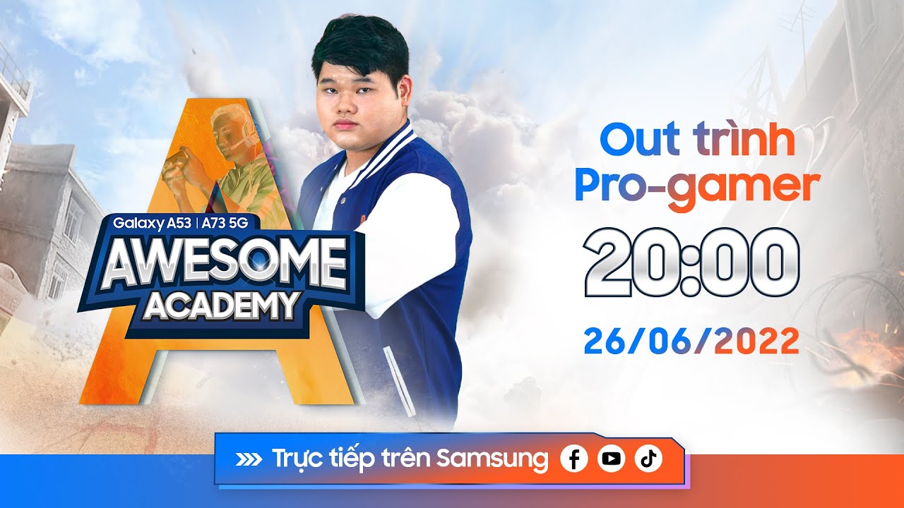 Trực tiếp Awesome Academy tập 3 của Samsung Galaxy A – Vua PUBG Mobile xuất hiện? Hãy cùng đón xem!