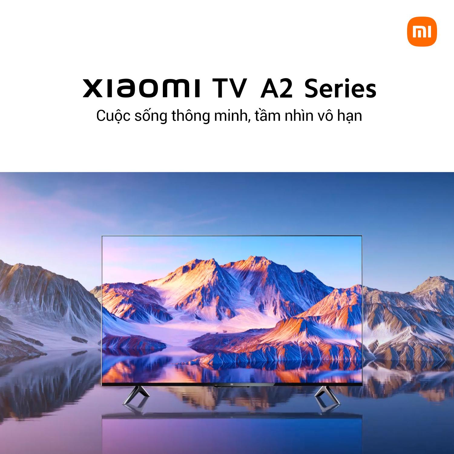 Xiaomi TV A2 43 inch và 32 inch ra mắt với ưu đãi giảm ngay 2 triệu
