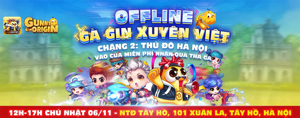 Offline Gunny Origin – Gà Gin xuyên Việt chặng 02 vào 6/11