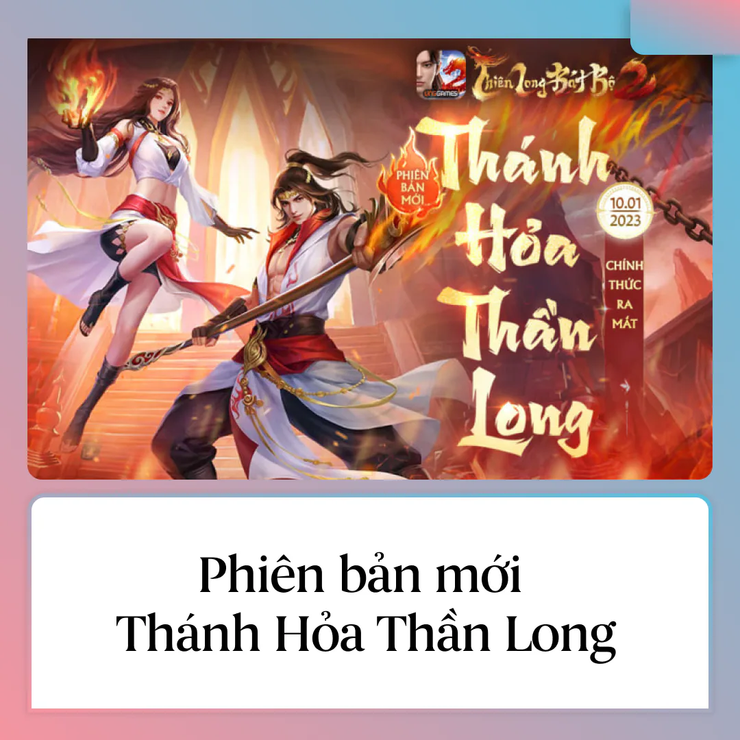 Phiên bản mới Thánh Hỏa Thần Long đã chính thức đến tay người chơi Thiên Long Bát Bộ 2 VNG