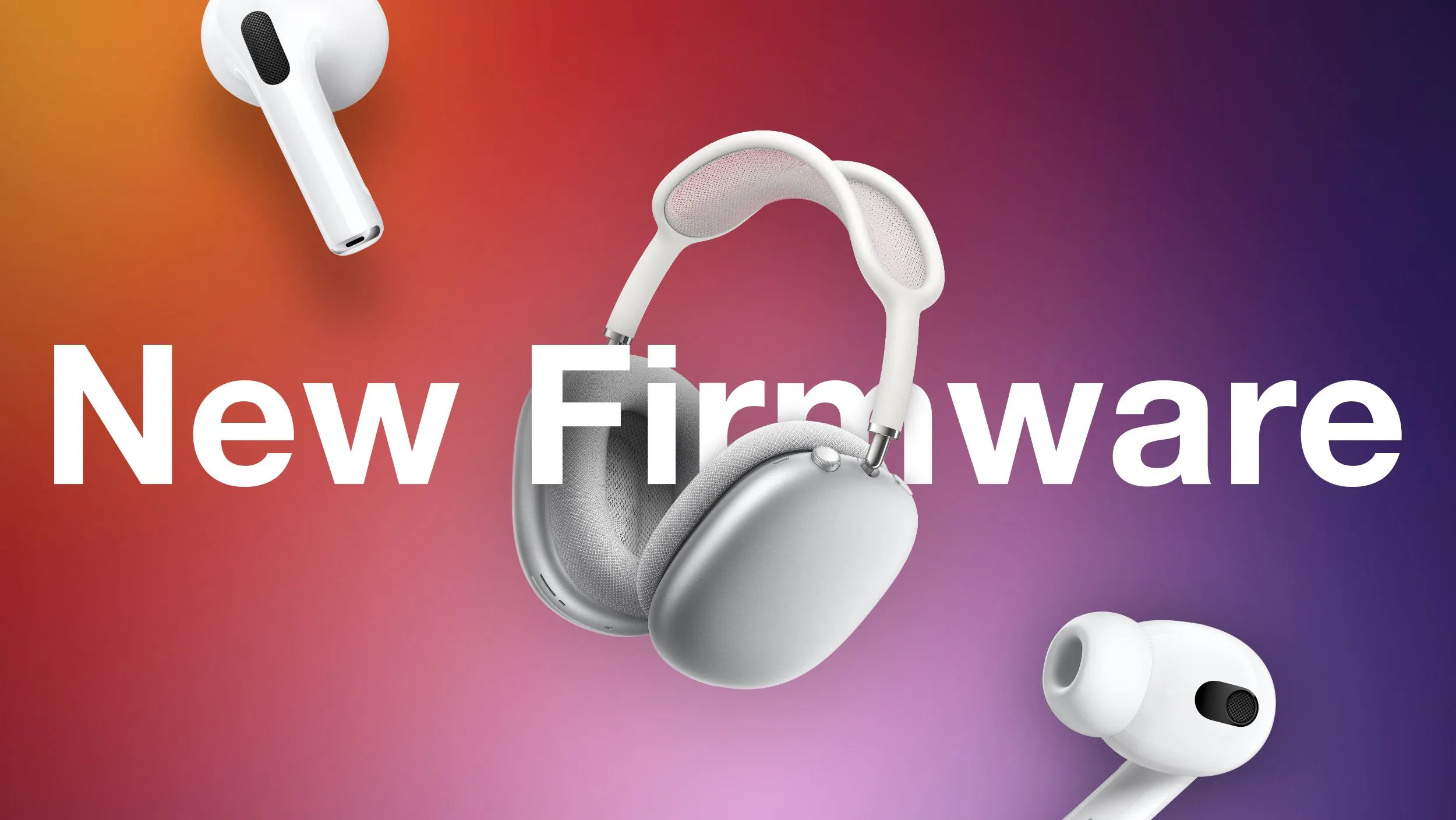 Apple tung cập nhật firmware mới cho AirPods, AirPods Max và AirPods Pro