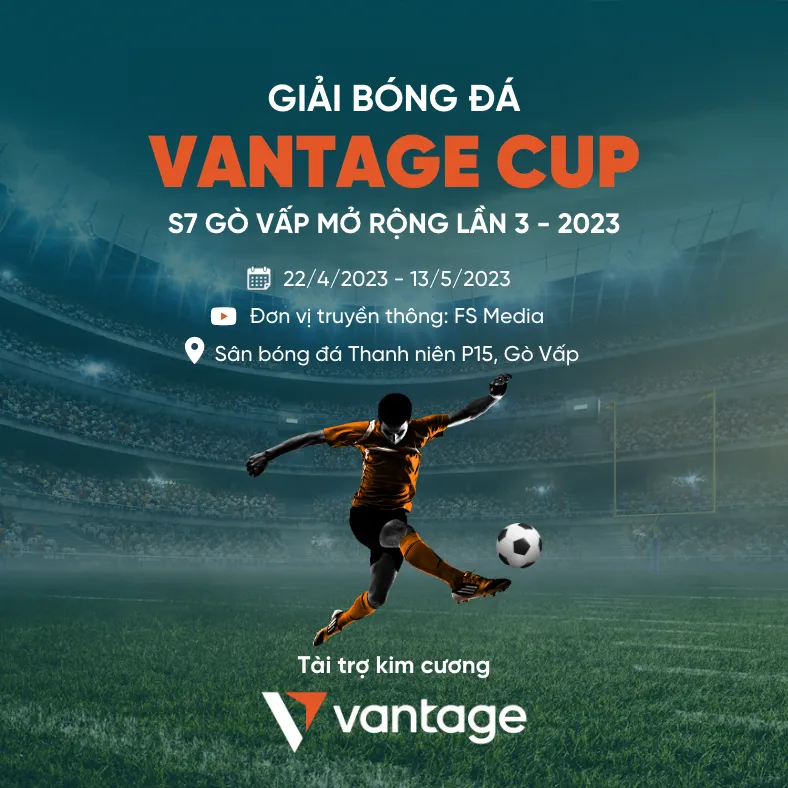 Vantage Việt Nam tài trợ chính Giải bóng đá Vantage S7 Gò Vấp mở rộng lần 3