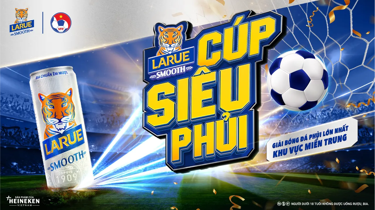 Larue phối hợp cùng Liên đoàn Bóng đá Việt Nam tổ chức giải “Cúp Siêu Phủi” tại khu vực Miền Trung & Tây Nguyên