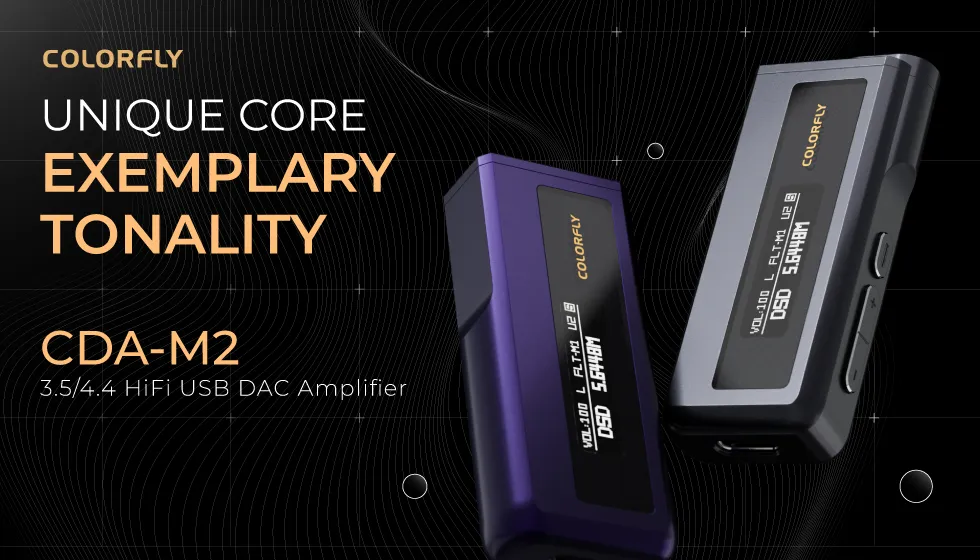 COLORFLY giới thiệu bộ giải mã âm thanh CDA-M2 Hi-Fi USB DAC/Amplifier