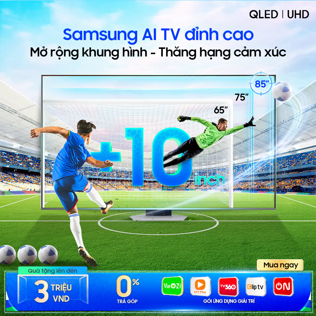 Samsung AI TV tung ưu đãi “khủng” đón mùa Euro 2024: “Chọn AI Mạnh - Hoàn tiền càng mạnh”