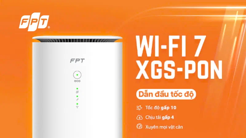 FPT ra mắt Internet 10Gbps đầu tiên tại Việt Nam, tích hợp XGS-PON và Wi-Fi 7