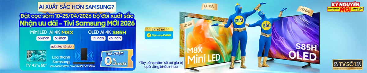 Samsung ra mắt bộ đôi TV Mini LED M8X và OLED S85H, mở bán chỉ có tại Điện máy Xanh